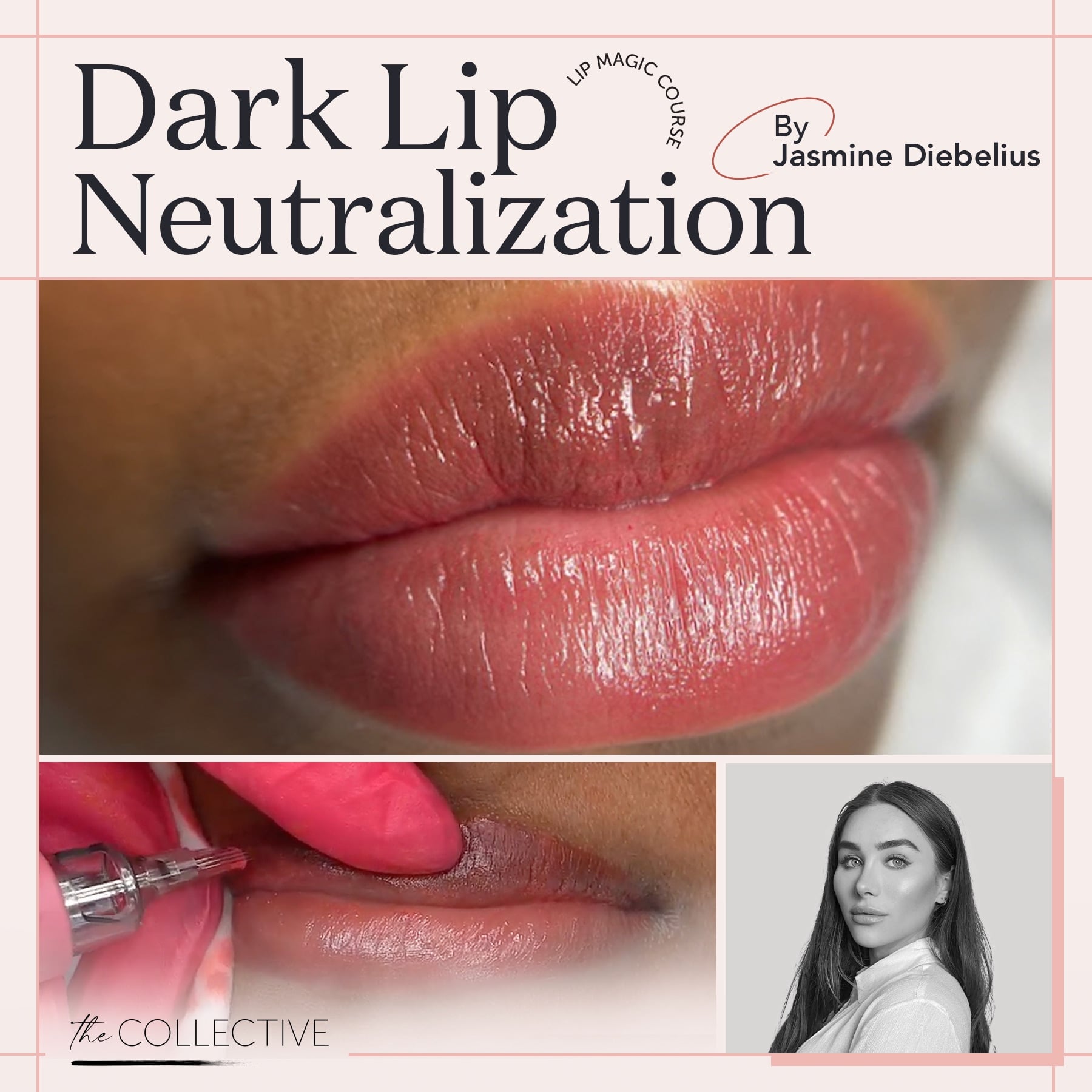 Jasmine Diebelius Lip Magic: Dark Lip Neutralization Online Lip Blushing Course - The Collective by Tina Davies