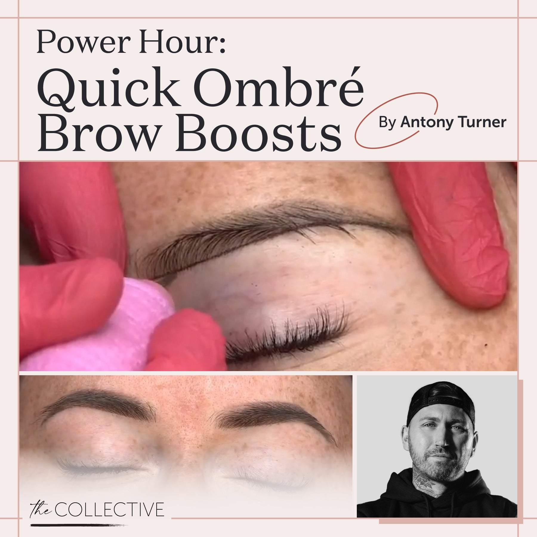 Power Hour: Quick Ombré Brow Boosts by Antony Turner - Tina Davies Professional