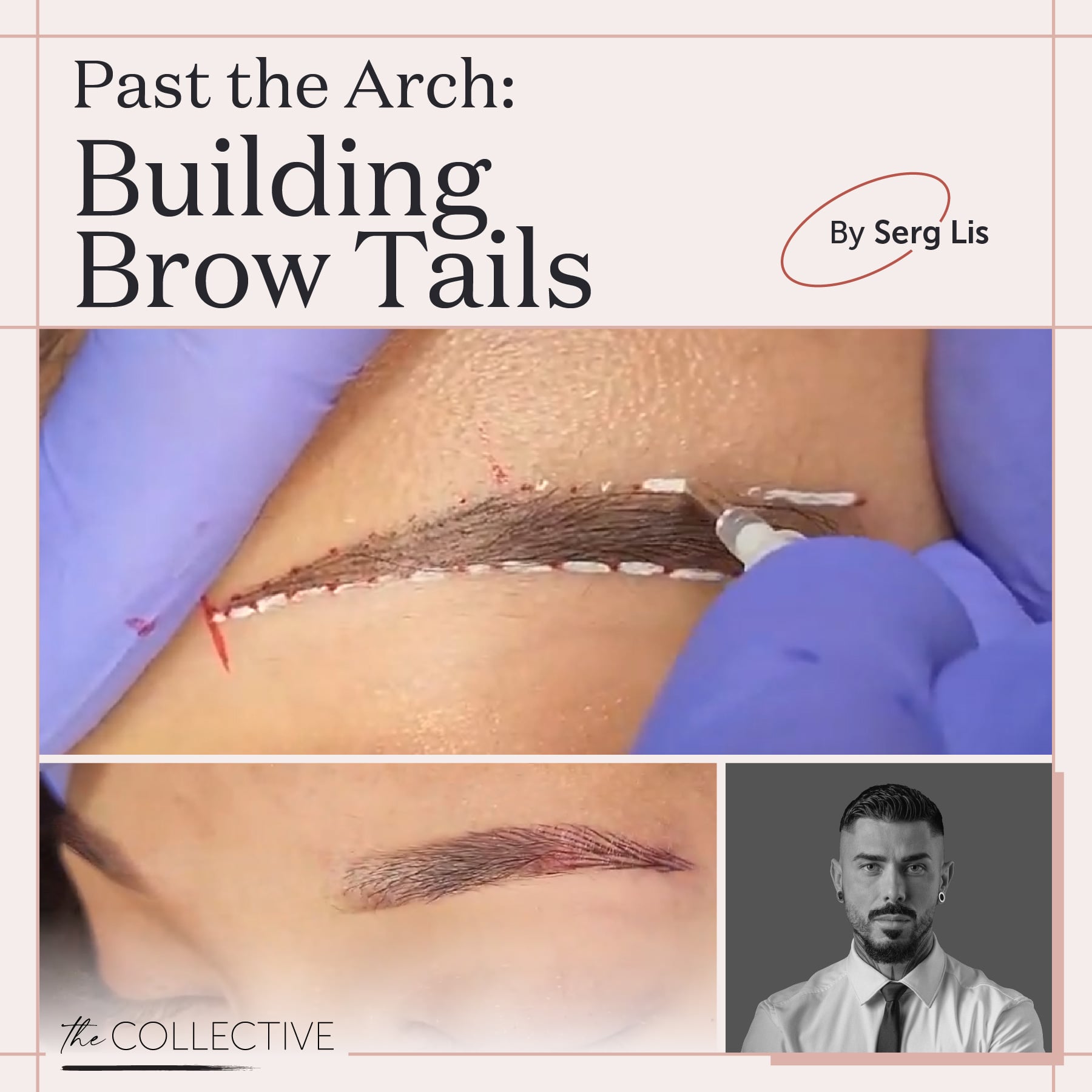 Past the Arch: Building Brow Tails by Serg Lis - Tina Davies Professional